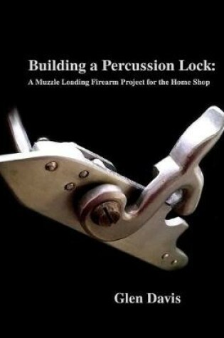 Cover of Building a Percussion Lock