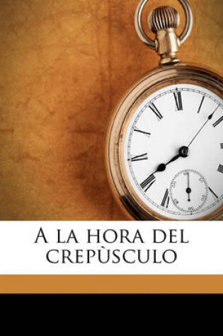 Cover of A la hora del crepusculo