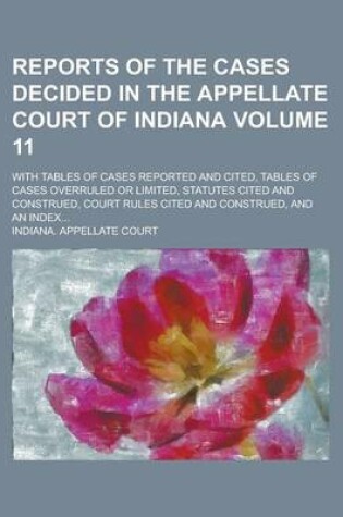 Cover of Reports of the Cases Decided in the Appellate Court of Indiana; With Tables of Cases Reported and Cited, Tables of Cases Overruled or Limited, Statute