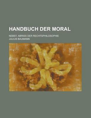 Book cover for Handbuch Der Moral; Nebst, Abriss Der Rechtsphilosophie