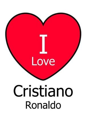 Book cover for I Love Cristiano Ronaldo