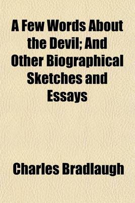 Book cover for A Few Words about the Devil; And Other Biographical Sketches and Essays