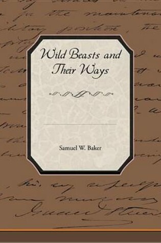 Cover of Wild Beasts and Their Ways (eBook)