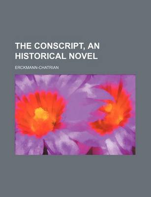 Book cover for The Conscript, an Historical Novel