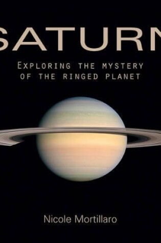 Cover of Saturn: Exploring the Mystery of the Ringed Planet