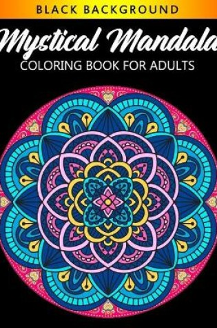 Cover of Mystical Mandala Coloring Book For Adults