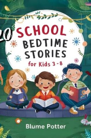 Cover of 20 School Bedtime Stories For Kids Age 3 - 8