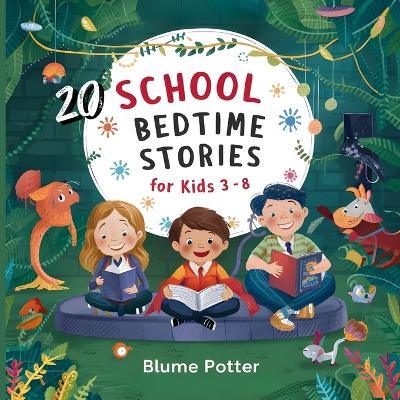 Cover of 20 School Bedtime Stories For Kids Age 3 - 8