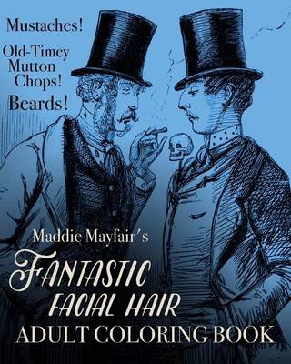 Book cover for Fantastic Facial Hair Adult Coloring Book