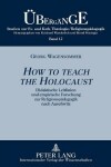 Book cover for "How to Teach the Holocaust"