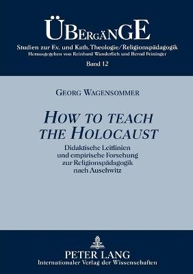 Cover of "How to Teach the Holocaust"