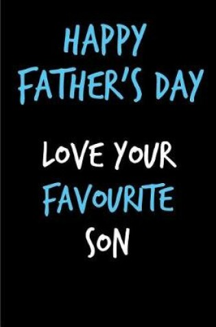 Cover of Happy Father's Day Love Favourite Son