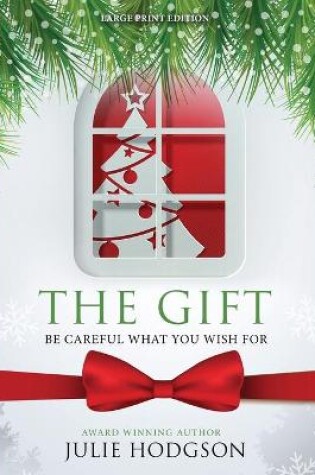 Cover of The Gift. Be careful what you wish for. (Large Print Edition)