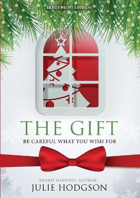 Book cover for The Gift. Be careful what you wish for. (Large Print Edition)