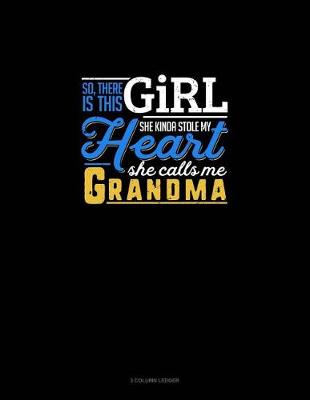 Book cover for So, There Is This Girl He Kinda Stole My Heart He Calls Me Grandma