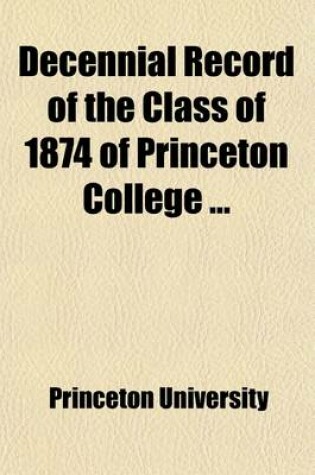 Cover of Decennial Record of the Class of 1874 of Princeton College