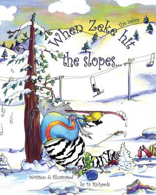 Book cover for When Zeke the Zebra Hit the Slopes