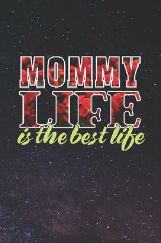 Cover of Mommy Life Is The Best Life