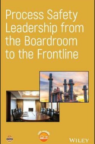 Cover of Process Safety Leadership from the Boardroom to the Frontline