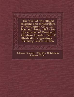 Book cover for The Trial of the Alleged Assassins and Conspirators at Washington City, D.C., May and June, 1865