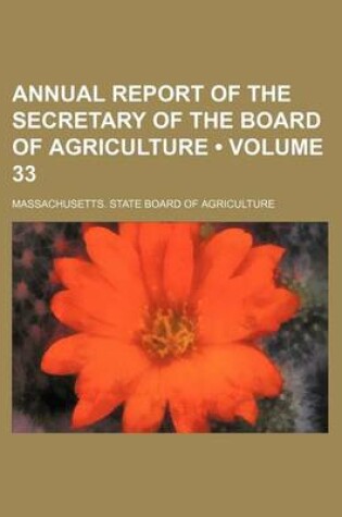 Cover of Annual Report of the Secretary of the Board of Agriculture (Volume 33)