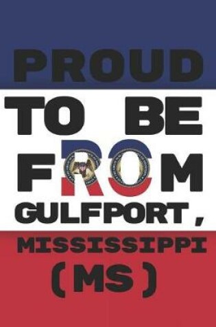 Cover of Proud to Be from Gulfport, Mississippi (Ms)