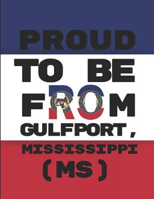 Book cover for Proud to Be from Gulfport, Mississippi (Ms)