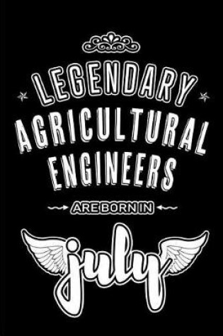 Cover of Legendary Agricultural Engineers are born in July
