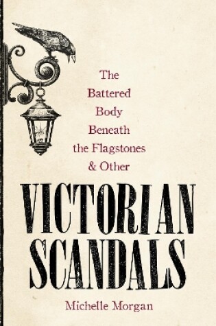 Cover of The Battered Body Beneath the Flagstones, and Other Victorian Scandals