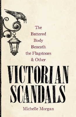 Book cover for The Battered Body Beneath the Flagstones, and Other Victorian Scandals