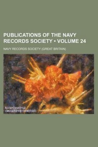 Cover of Publications of the Navy Records Society (Volume 24 )