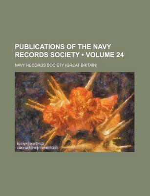 Book cover for Publications of the Navy Records Society (Volume 24 )