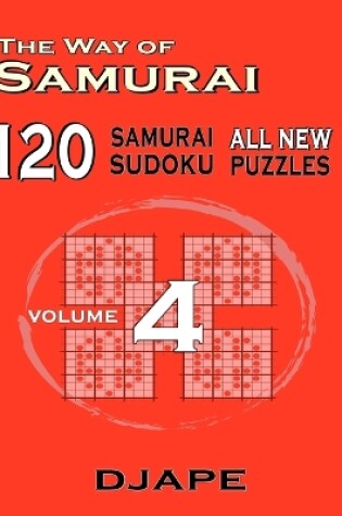 Cover of The Way of Samurai 120 Samurai All new Sudoku puzzles