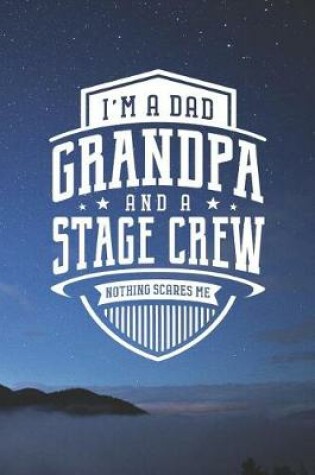 Cover of I'm A Dad Grandpa & A Stage Crew Nothing Scares Me