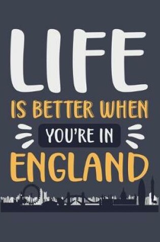 Cover of Life Is Better When You're in England