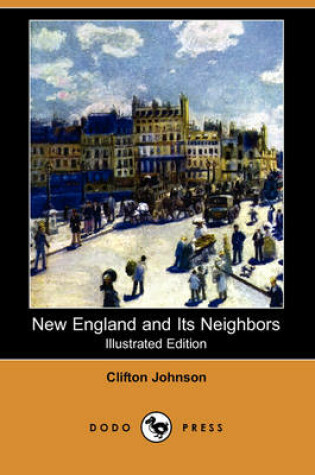 Cover of New England and Its Neighbors (Illustrated Edition) (Dodo Press)