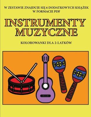 Book cover for Kolorowanki dla 2-latków (Instrumenty Muzyczne)