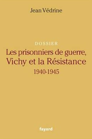 Cover of Les Prisonniers de Guerre, Vichy Et La Resistance