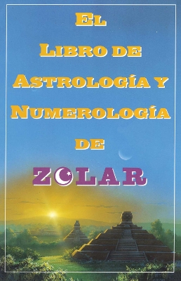 Book cover for El Libro De Astrologoa Y Numerologoa De Zolar (Zolar's Book of Dreams, Numbers,