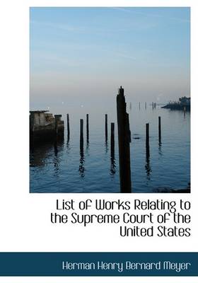 Book cover for List of Works Relating to the Supreme Court of the United States