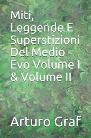 Cover of Miti, Leggende E Superstizioni Del Medio Evo Volume I & Volume II