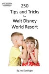 Book cover for 250 Tips and Tricks for Walt Disney World Resort