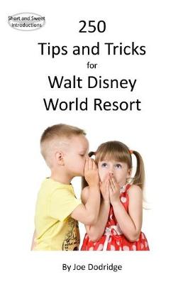 Book cover for 250 Tips and Tricks for Walt Disney World Resort