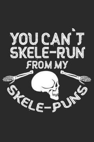 Cover of You can't skele-Run from my Skele-Puns