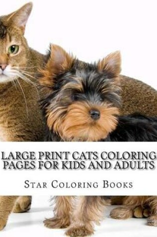 Cover of Large Print Cats Coloring Pages for Kids and Adults