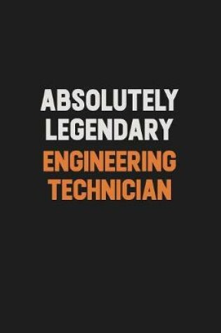 Cover of Absolutely Legendary Engineering technician