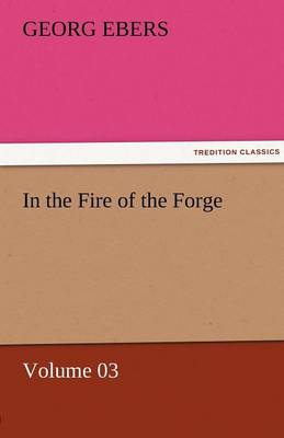 Book cover for In the Fire of the Forge - Volume 03