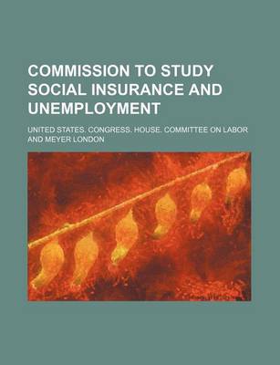 Book cover for Commission to Study Social Insurance and Unemployment