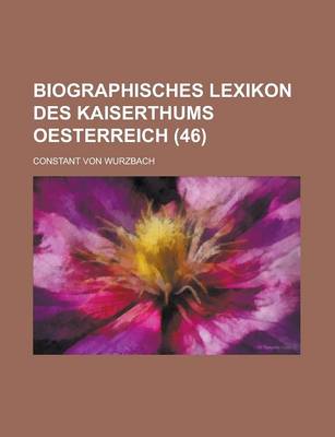 Book cover for Biographisches Lexikon Des Kaiserthums Oesterreich (46)