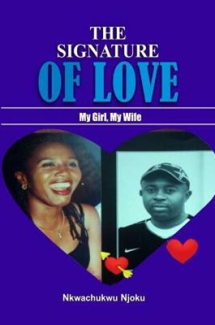 Cover of The Signature of Love (My Girl, My Wife)